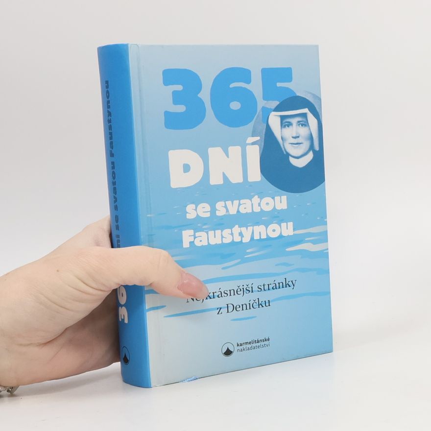 Karmelitánské nakladatelství 365 dní se svatou Faustynou - Nejkrásnější stránky z Deníčku