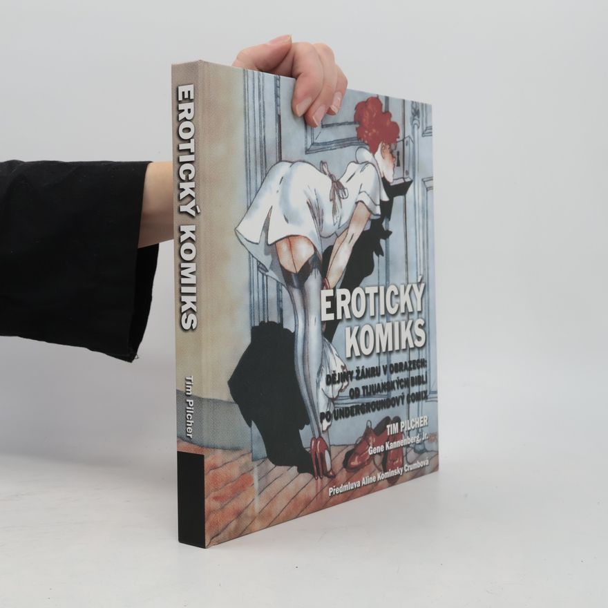 Tim Pilcher Erotický komiks: Dějiny žánru v obrazech