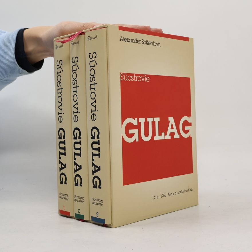 Aleksandr Isajevič Solženicyn Súostrovie Gulag : 1918-1956 : pokus o umeleckú štúdiu 1-3