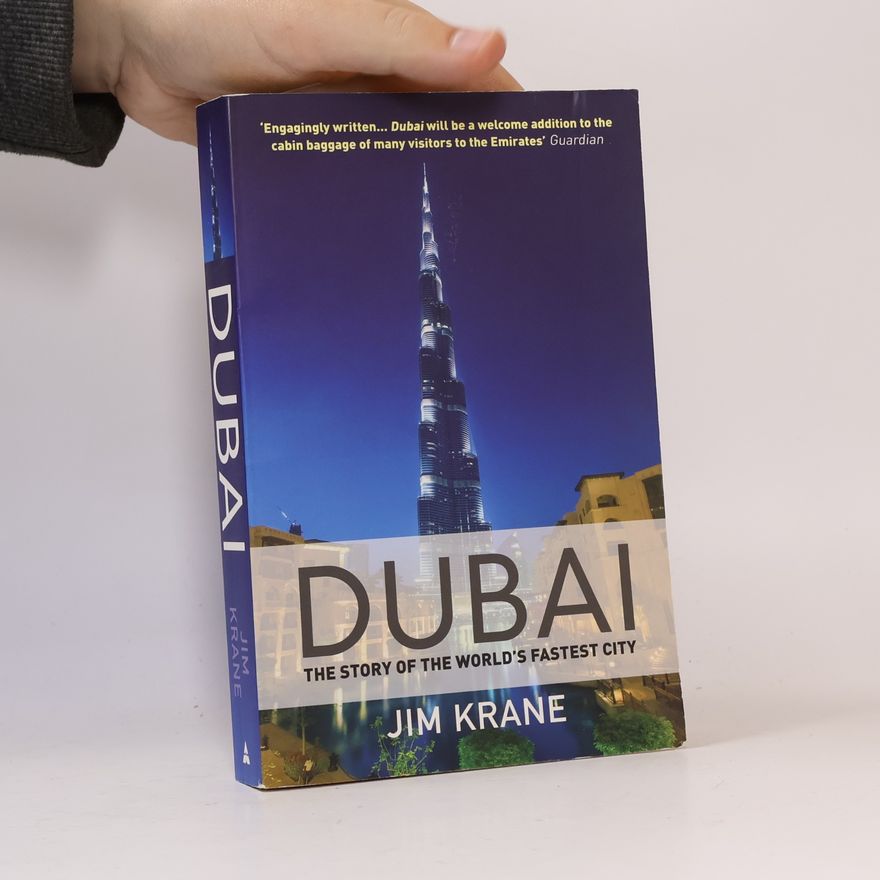 Jim Krane Dubai. The Story of The World's Fastest City