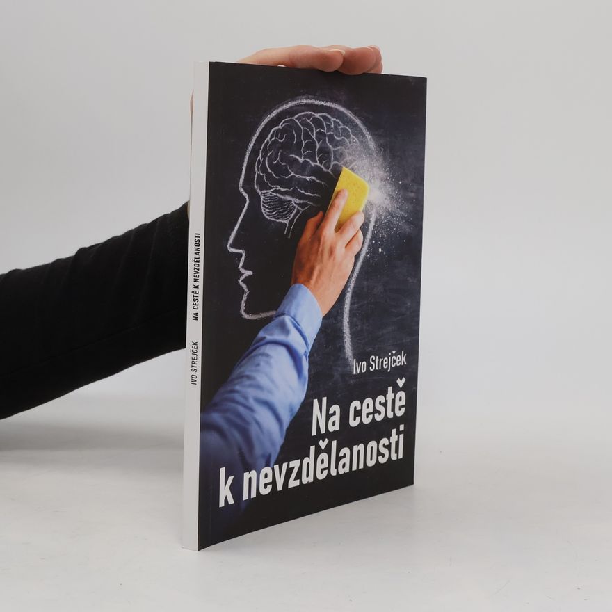 Ivo Strejček Na cestě k nevzdělanosti