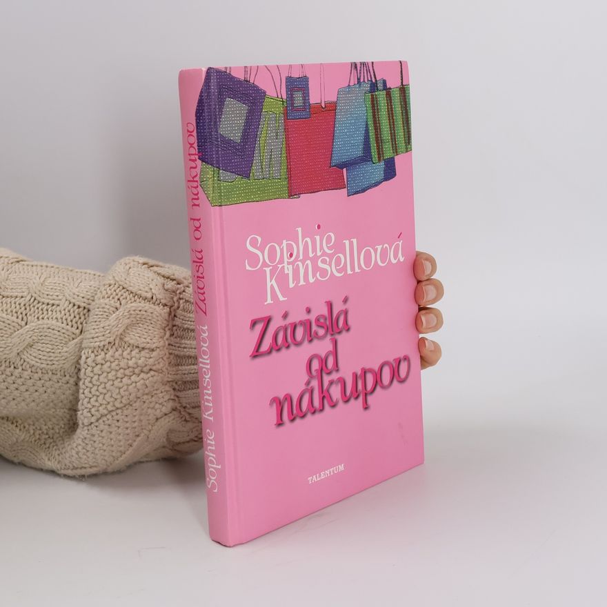 Sophie Kinsella Závislá od nákupov