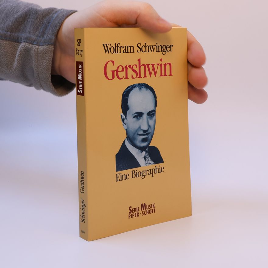 Wolfram Schwinger Gershwin. Eine Biographie