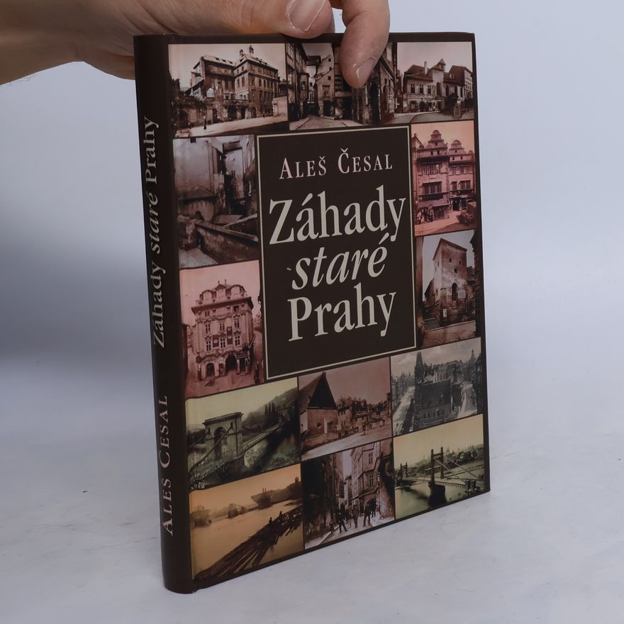 Aleš Česal Záhady staré Prahy