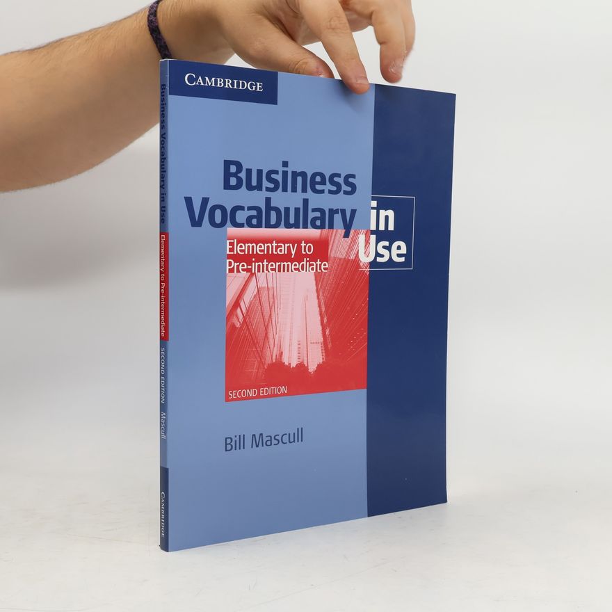 Bill Mascull Business Vocabulary in Use. Elementary to Pre-intermediate with Answers
