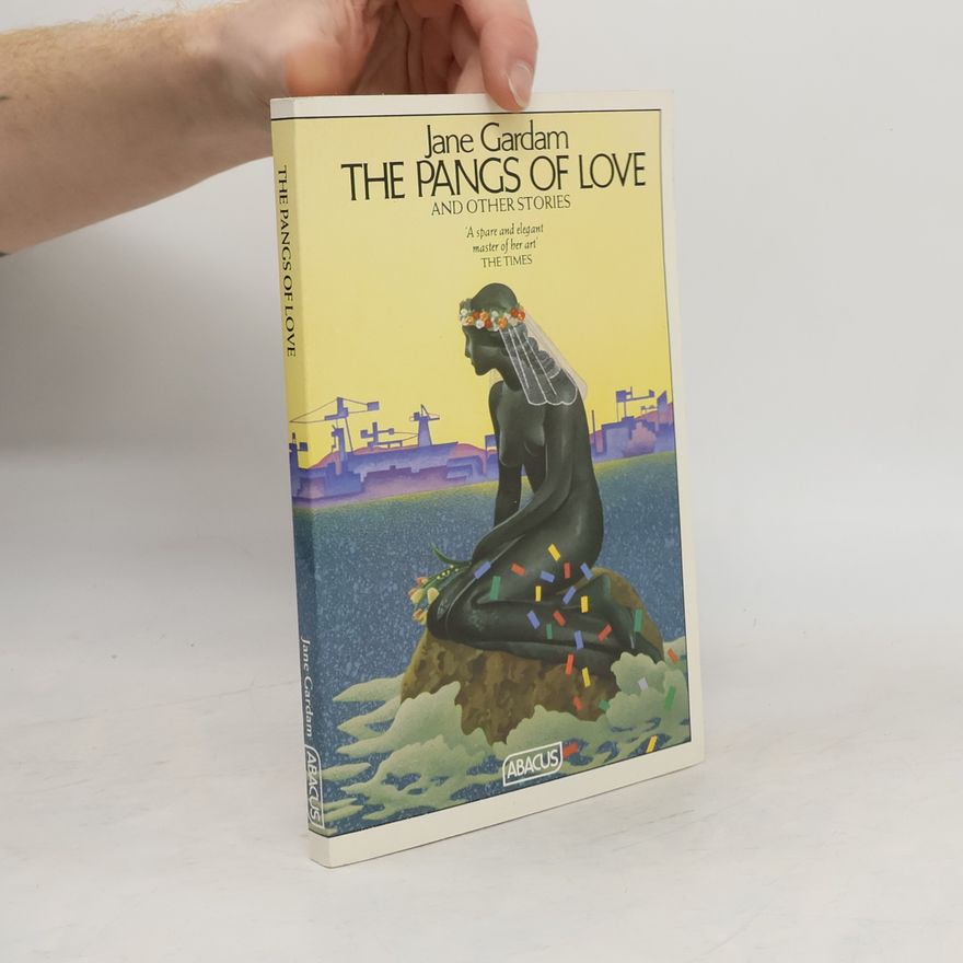 Jane Gardam The Pangs of Love and Other Stories
