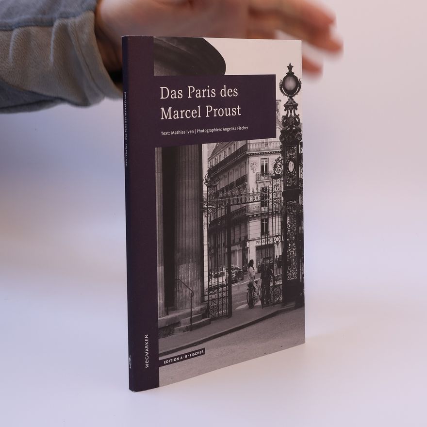 Mathias Iven Das Paris des Marcel Proust