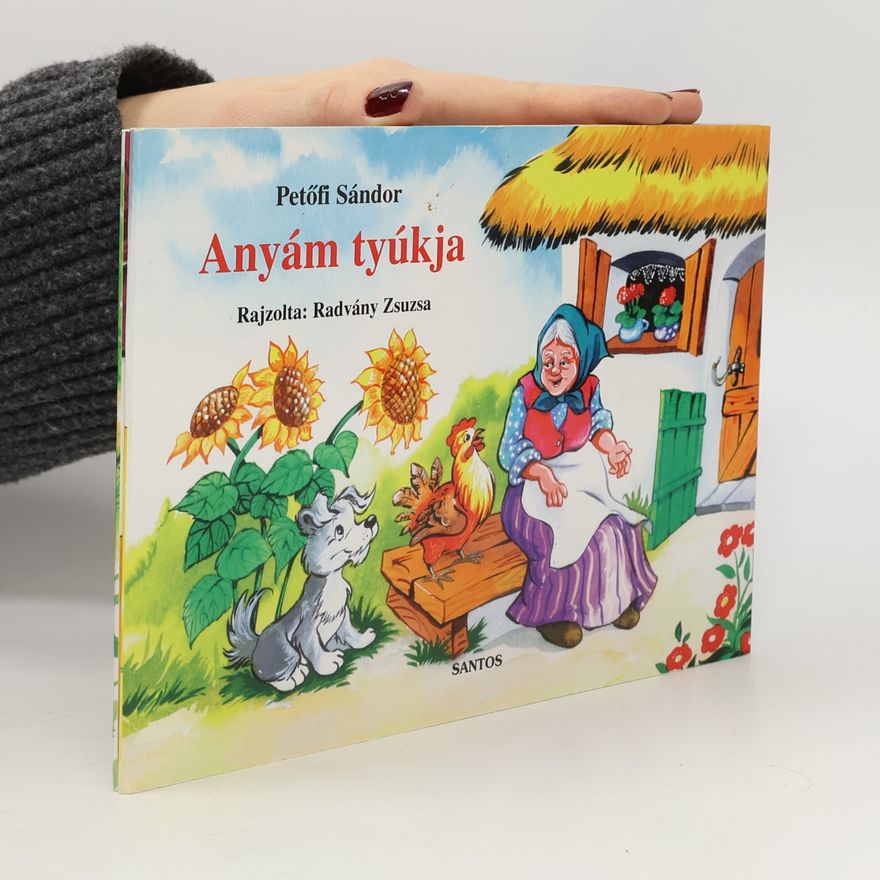 Sándor Petőfi Anyám tyúkja