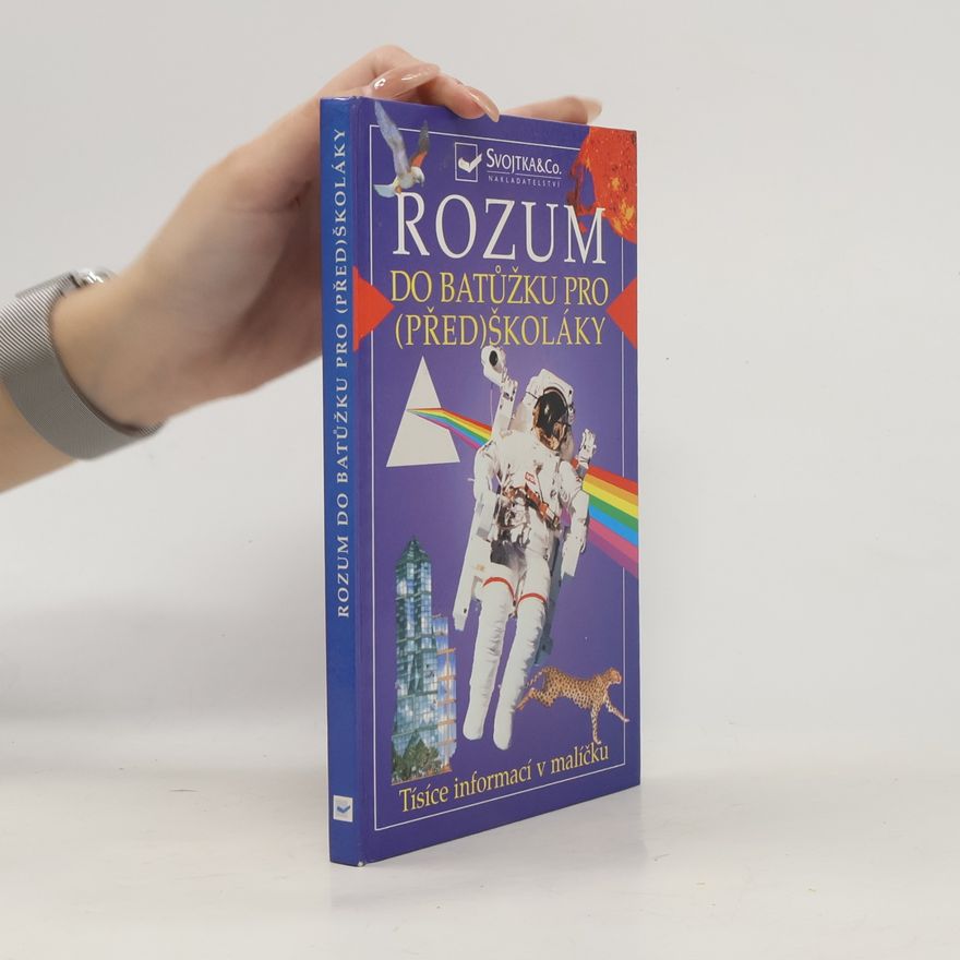 Auteurscollectief Rozum do batůžku pro (před)školáky: Tisíce informací v malíčku pro děti od čtyř let