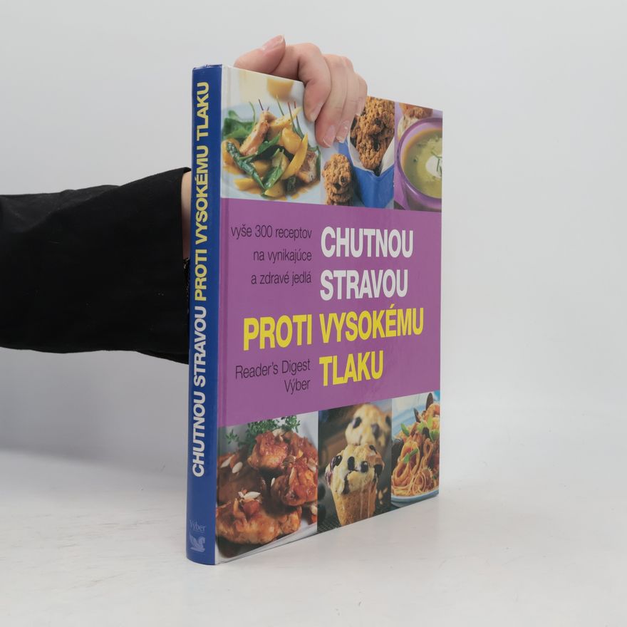 Kolektiv autorů Chutnou stravou proti vysokému tlaku