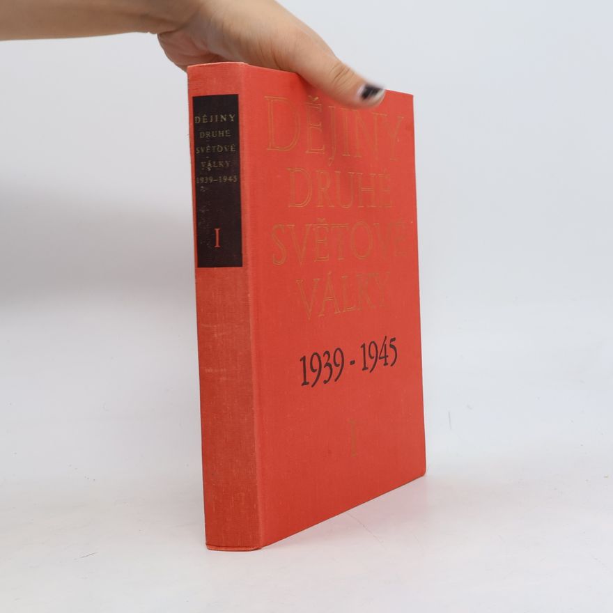 Auteurscollectief Dějiny druhé světové války 1939-1945. Svazek I.