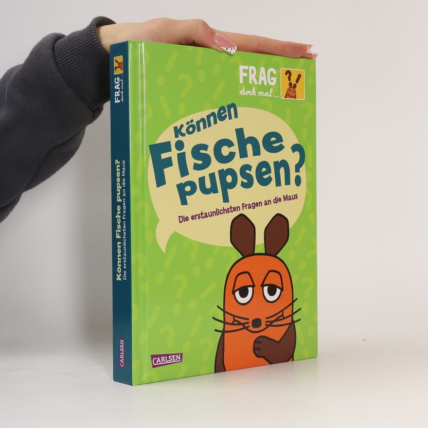 Sabine Dahm Frag doch mal ... die Maus!: Können Fische pupsen?