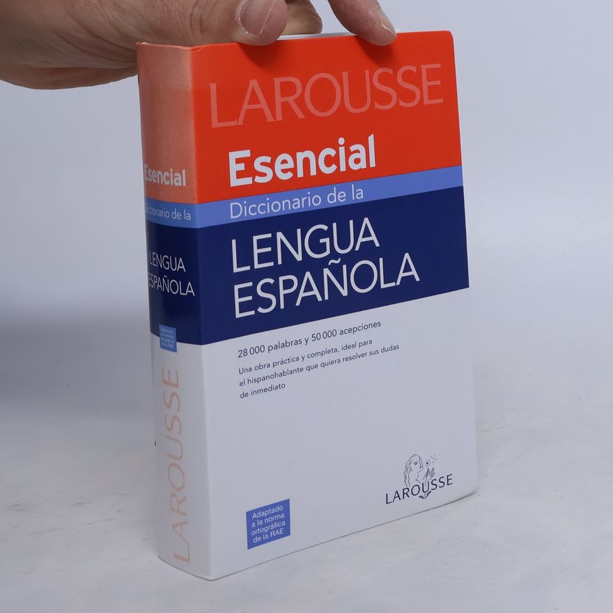 Sofía Acebo García Larousse Esencial Diccionario de la Lengua Española - Adaptado a la norma ortográfica de la RAE