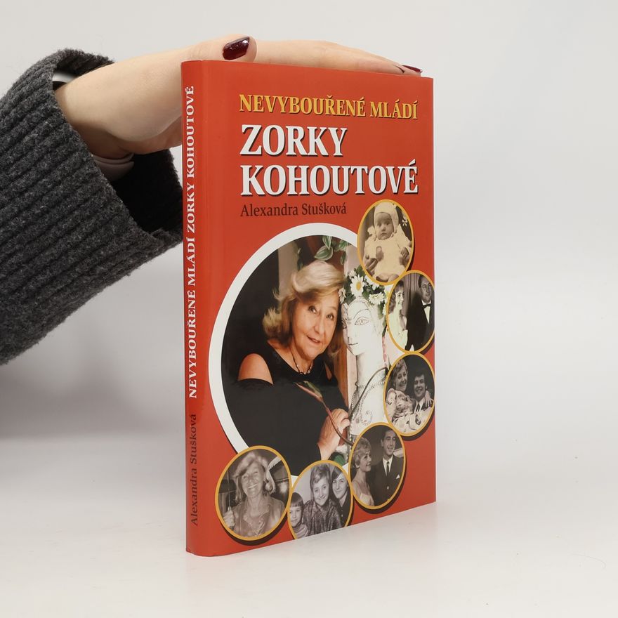 Alexandra Stušková Nevybouřené mládí Zorky Kohoutové