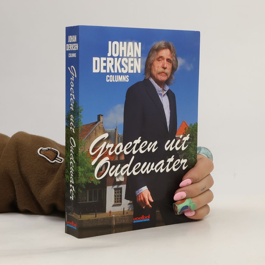 Johan Derksen Groeten uit Oudewater