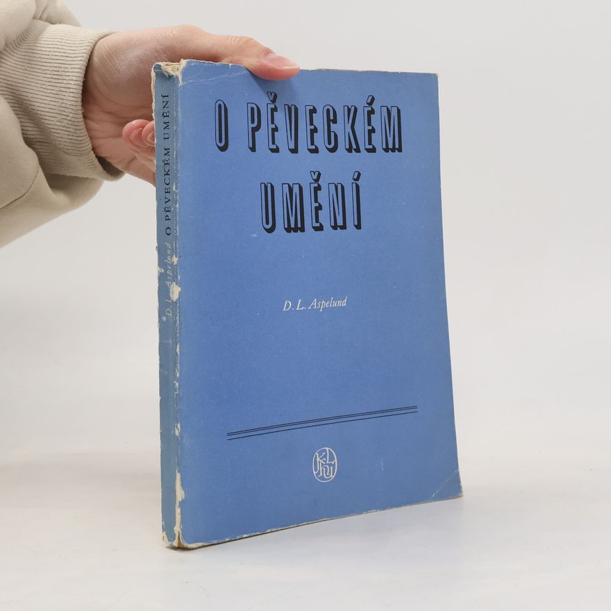 Dmitrij Ľvovič Aspelund O pěveckém umění. Methodika sólového zpěvu