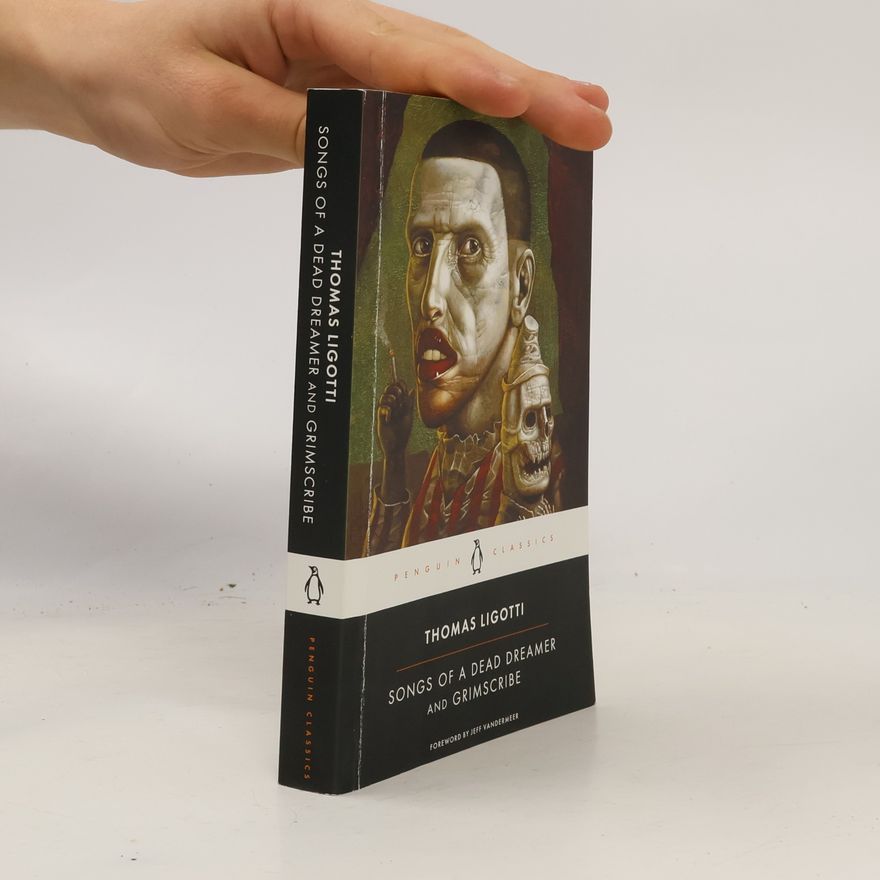 Thomas Ligotti Songs of a Dead Dreamer and Grimscribe
