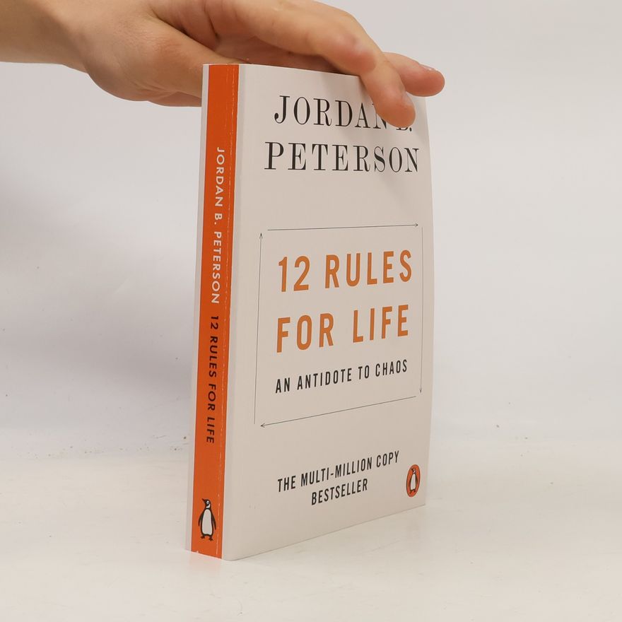Jordan Peterson 12 rules for life: An antidote to chaos