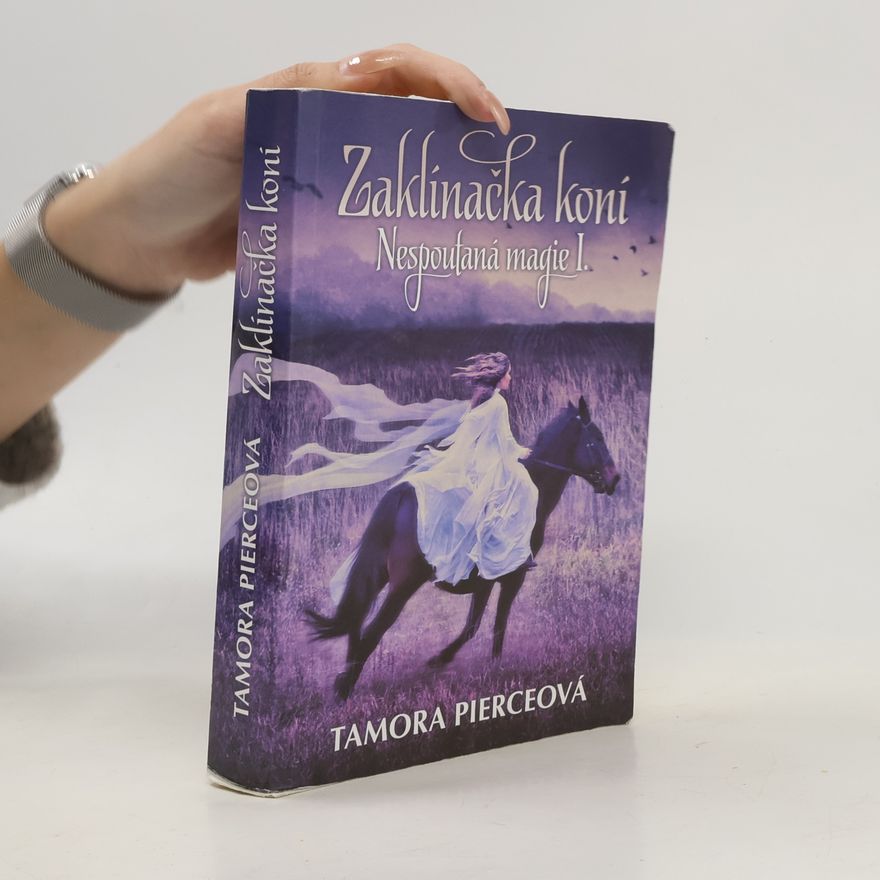 Tamora Pierce Nespoutaná magie. 1, Zaklínačka koní