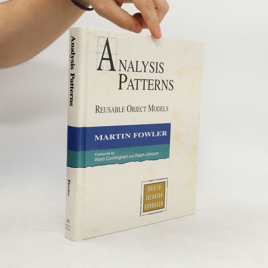 Martin Fowler Analysis Patterns. Reusable Object Models