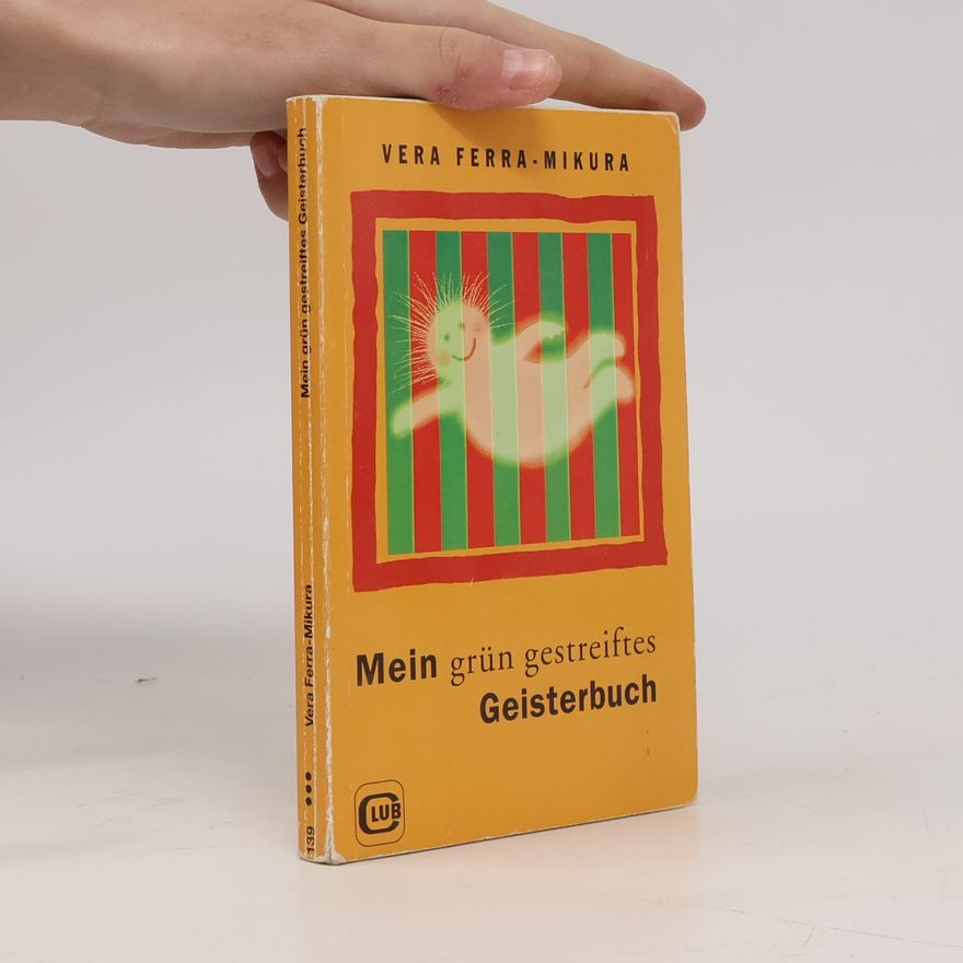 Vera Ferra-Mikura Mein grün gestreiftes Geisterbuch