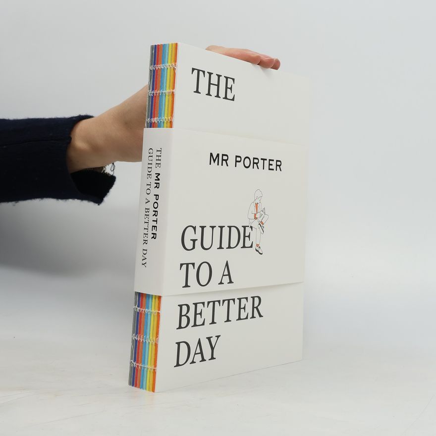 Jeremy Langmead The MR PORTER Guide to a Better Day