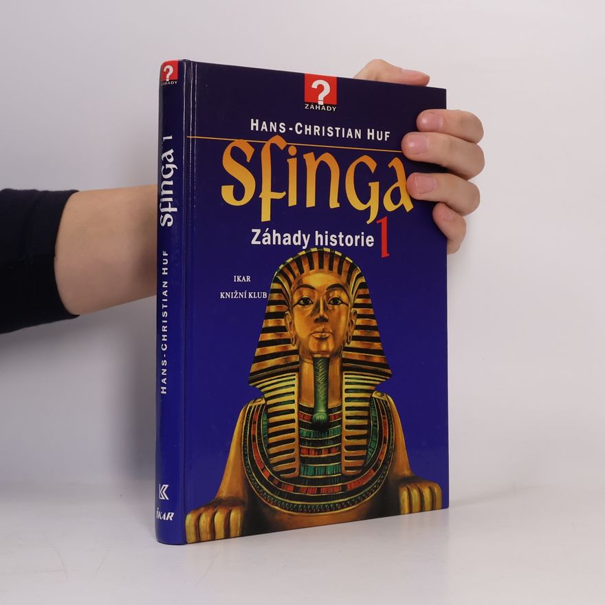Hans-Christian Huf Sfinga. Záhady historie 1