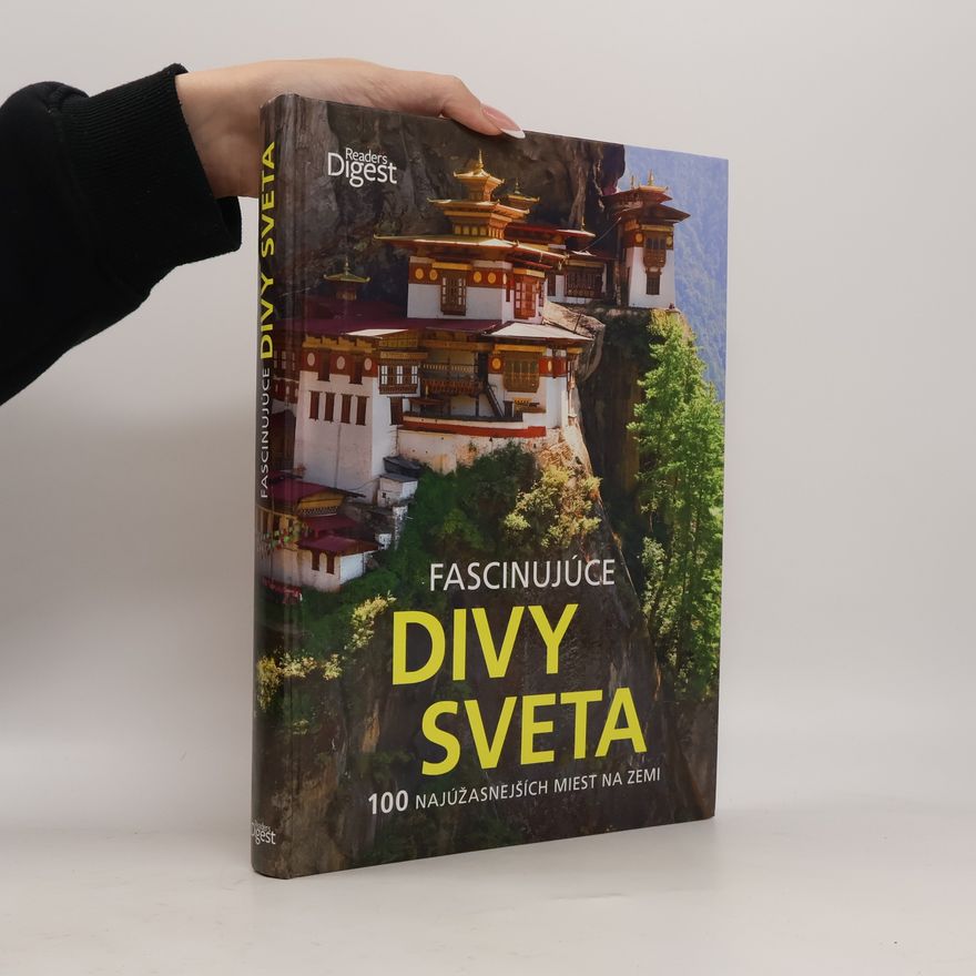 Kolektiv autorů Fascinujúce divy sveta: 100 najúžasnejších miest na zemi