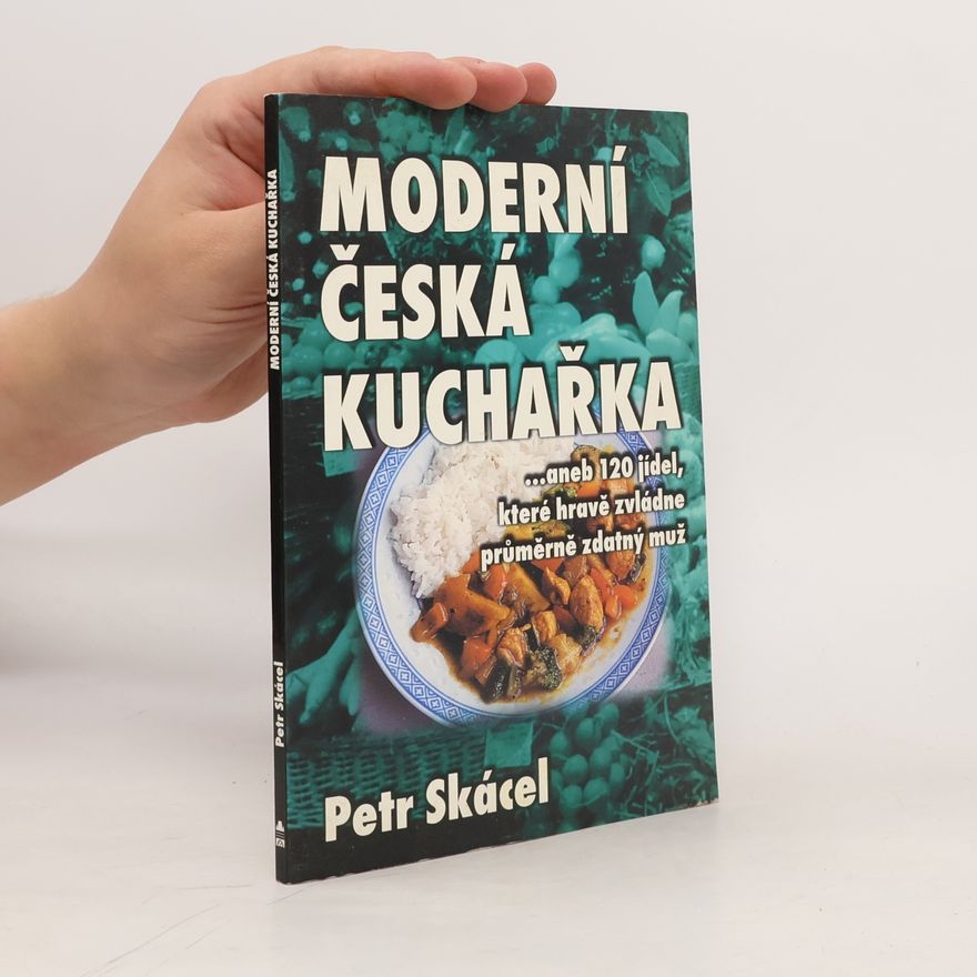 Petr Skácel Moderní česká kuchařka