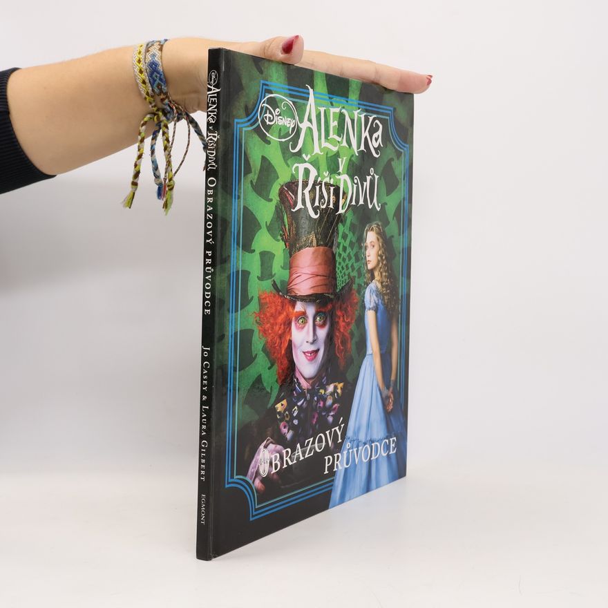 Laura Gilbert Alenka v Říši divů - Obrazový průvodce k filmu