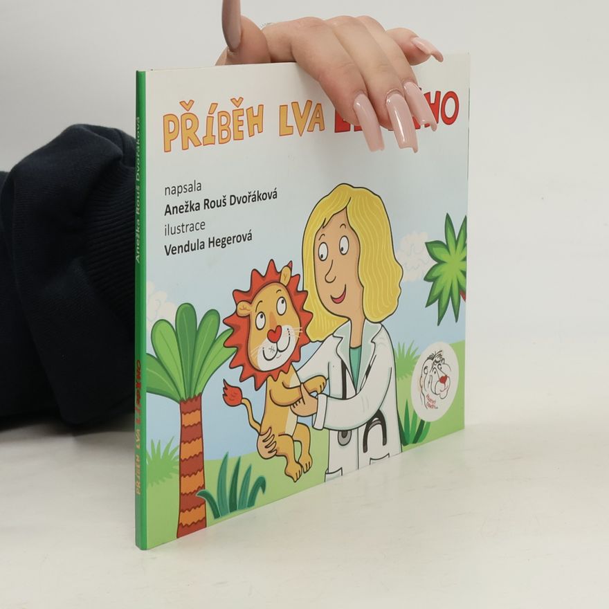 Anežka Rouš Dvořáková Příběh lva Lippyho