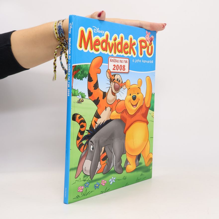 Kolektiv autorů Medvídek Pú a jeho kamarádi : knížka na rok 2008