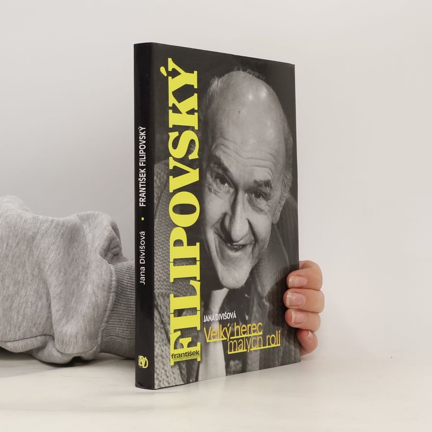 Peter M. Jolin František Filipovský. Velký herec malých rolí