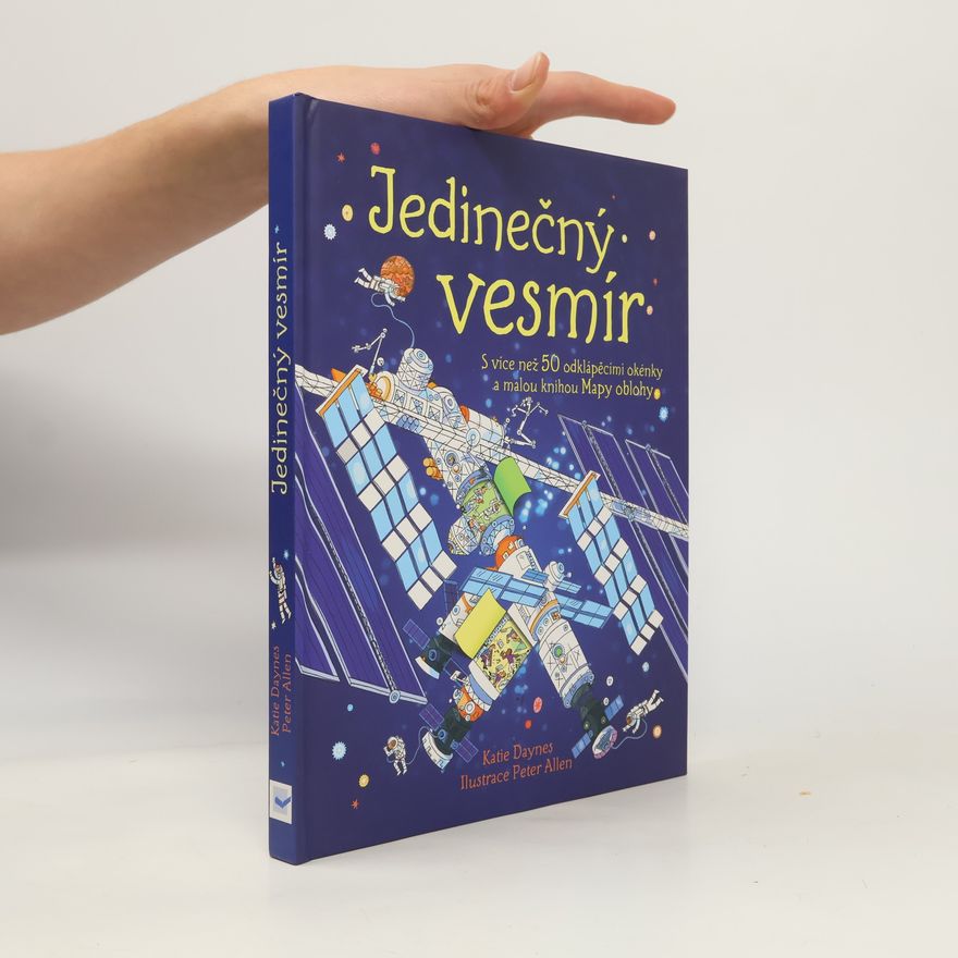 Katie Daynes Jedinečný vesmír : s více než 50 odklápěcími okénky a malou knihou Mapy oblohy