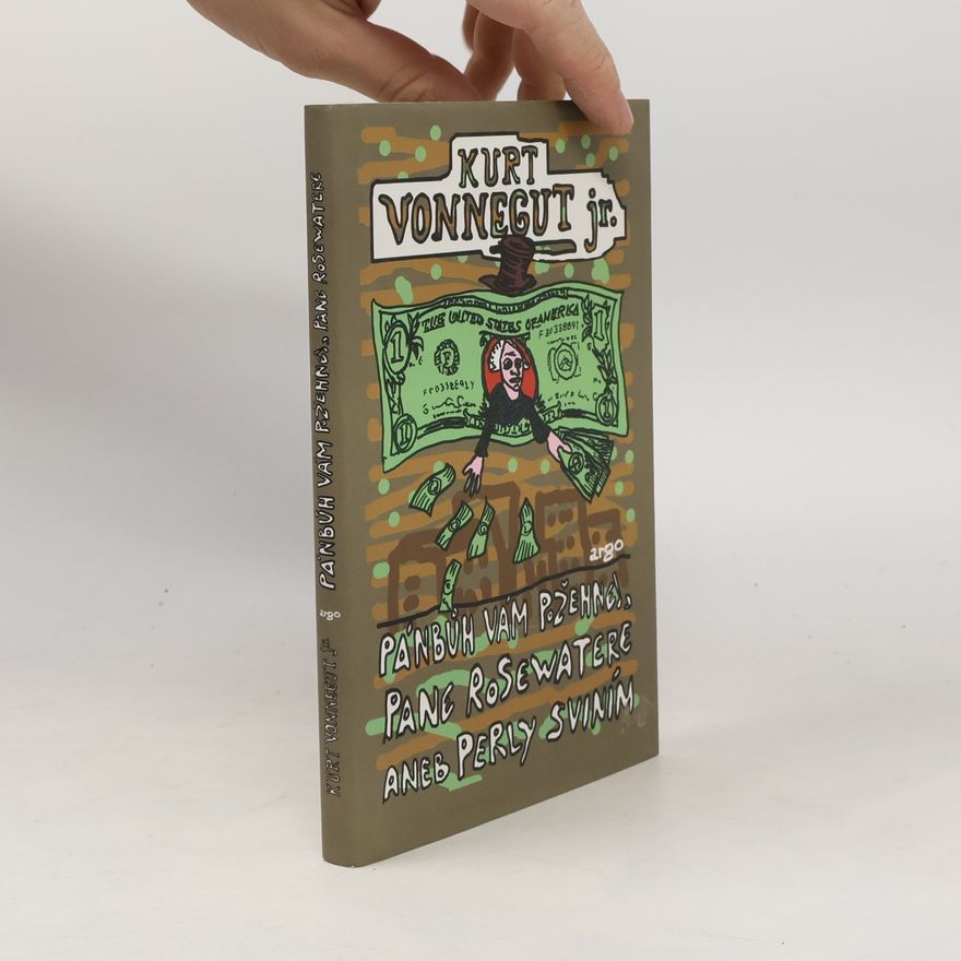 Kurt Vonnegut Pánbůh vám požehnej, pane Rosewatere aneb perly sviním