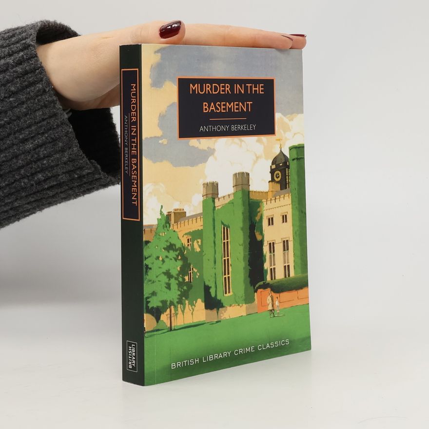 Anthony Berkeley British Library Crime Classics: Murder in the Basement