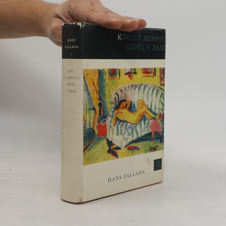 Hans Fallada Kdo už jednou seděl v base