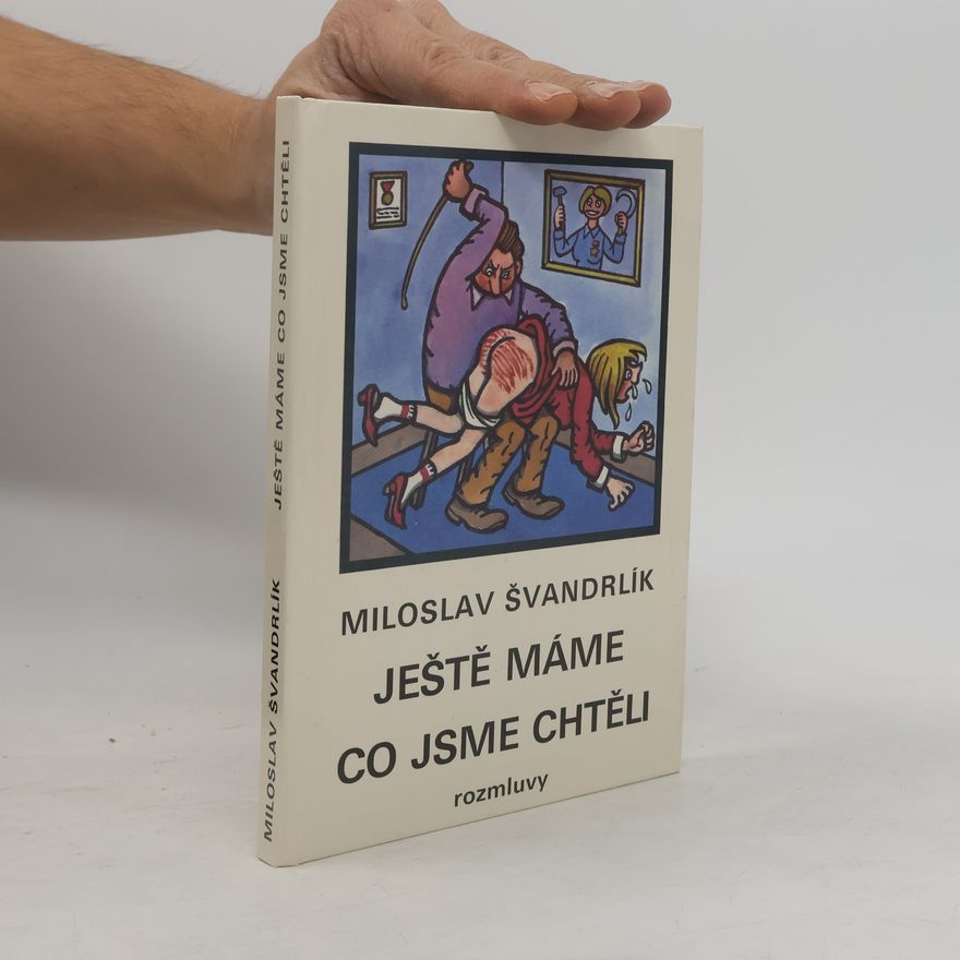 Miloslav Švandrlík Ještě máme co jsme chtěli