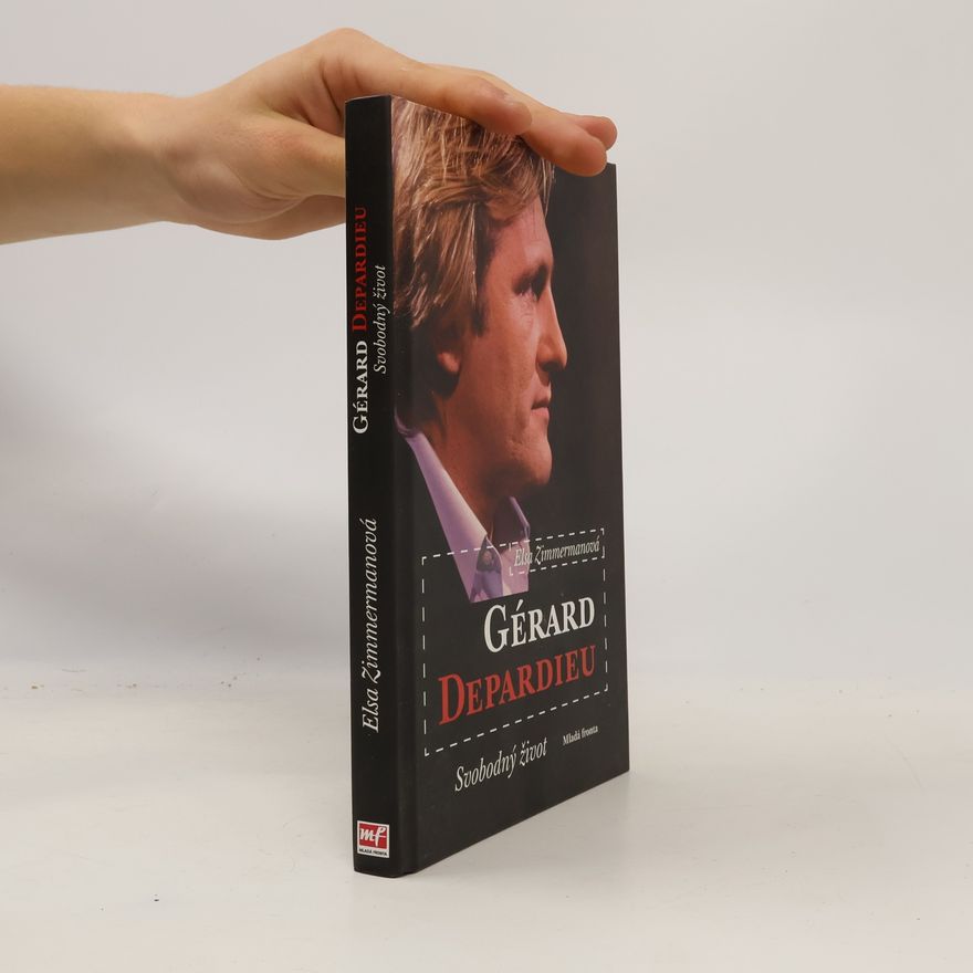 Elsa Zimmerman Gérard Depardieu. Svobodný život