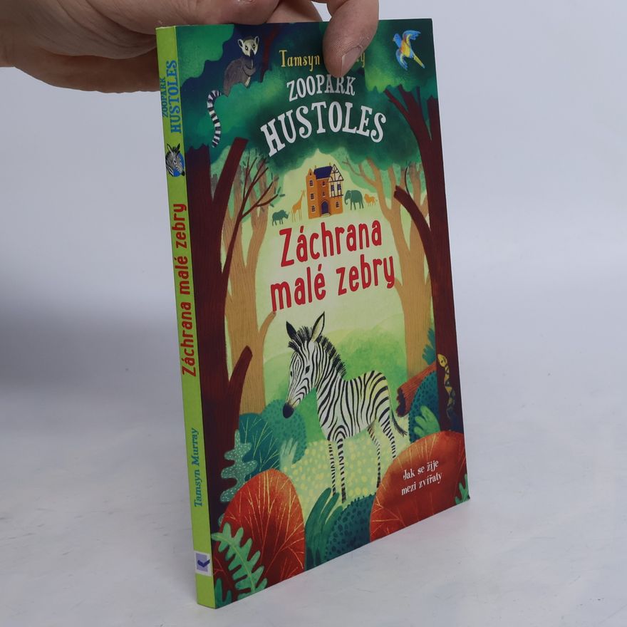 Tamsyn Murray Zoopark Hustoles. Záchrana malé zebry