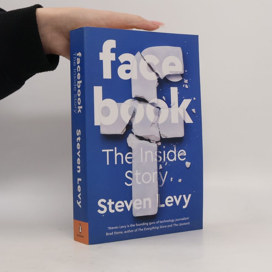 Steven Levy Facebook : The Inside Story