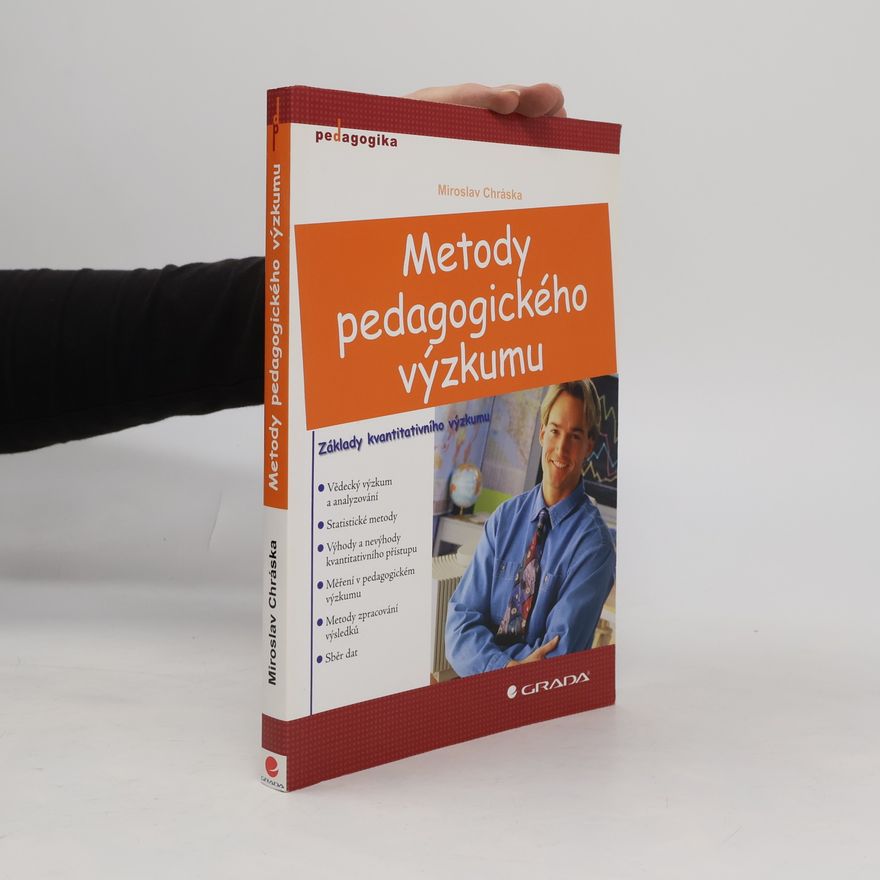 Miroslav Chráska Metody pedagogického výzkumu: Základy kvantitativního výzkumu
