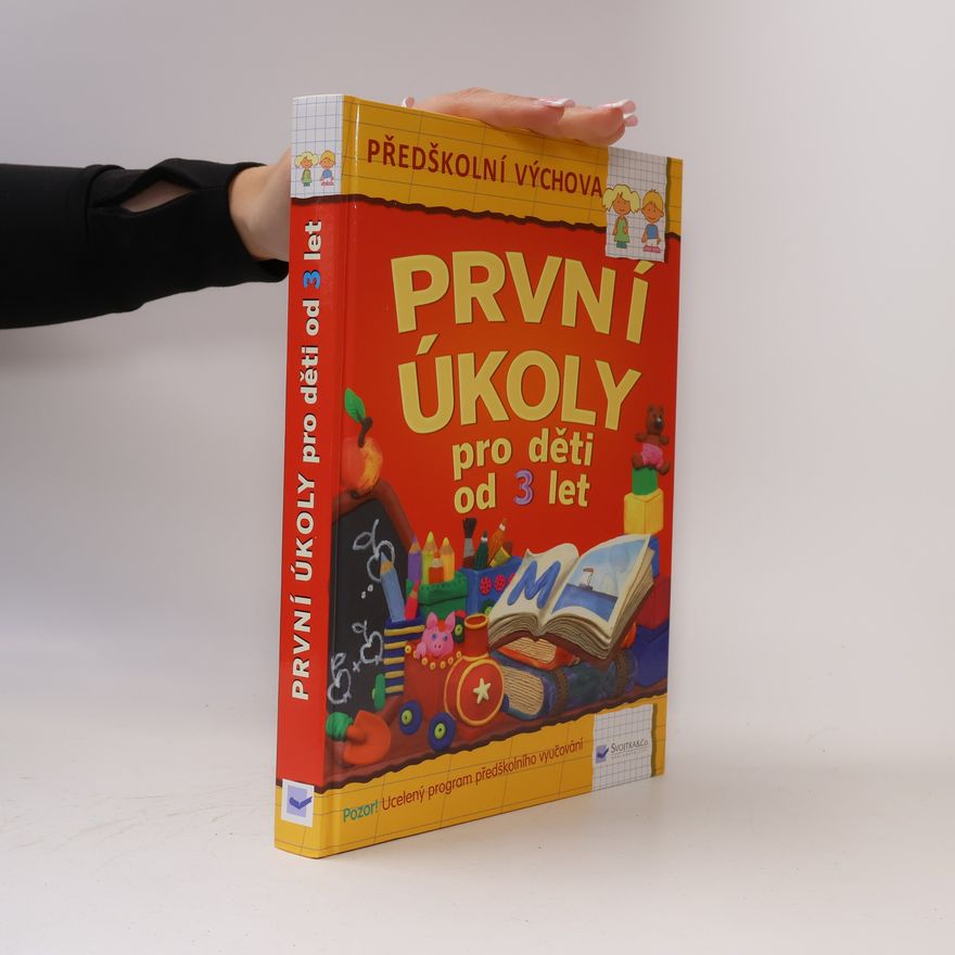 Radka Kubánková První úkoly pro děti od 3 let : předškolní výchova