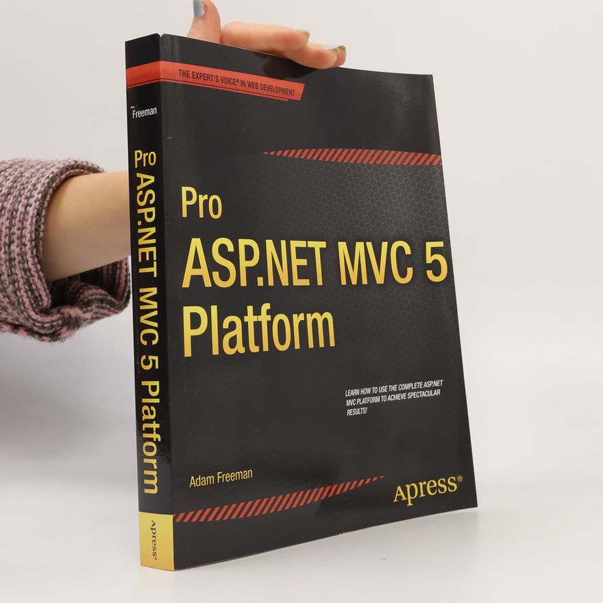 Adam Freeman Pro ASP.NET MVC 5 Platform