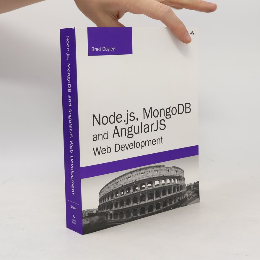 Brad Dayley Node.js, MongoDB and AngularJS Web Development