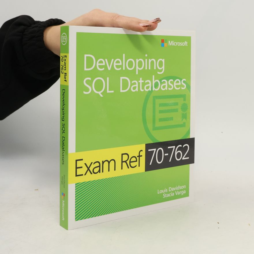 Louis Davidson Exam Ref 70-762. Developing SQL Databases