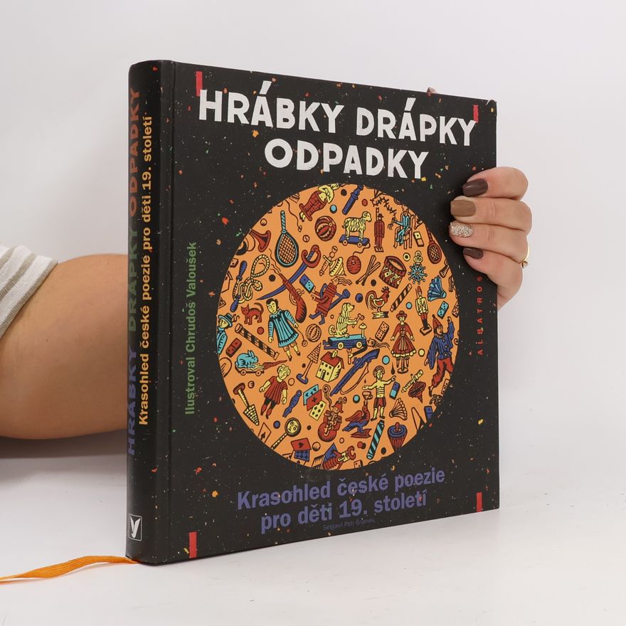 Petr Šrámek Hrábky drápky odpadky. Krasohled české poezie pro děti 19. století