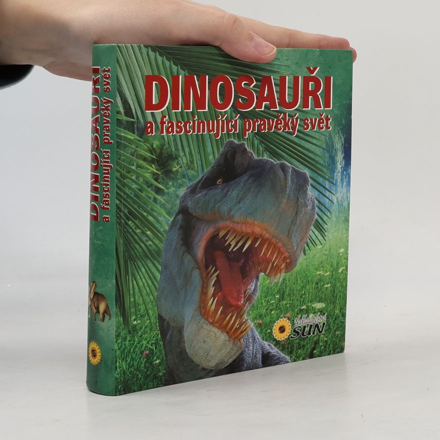 Sandra Silva Dinosauři a fascinující pravěký svět