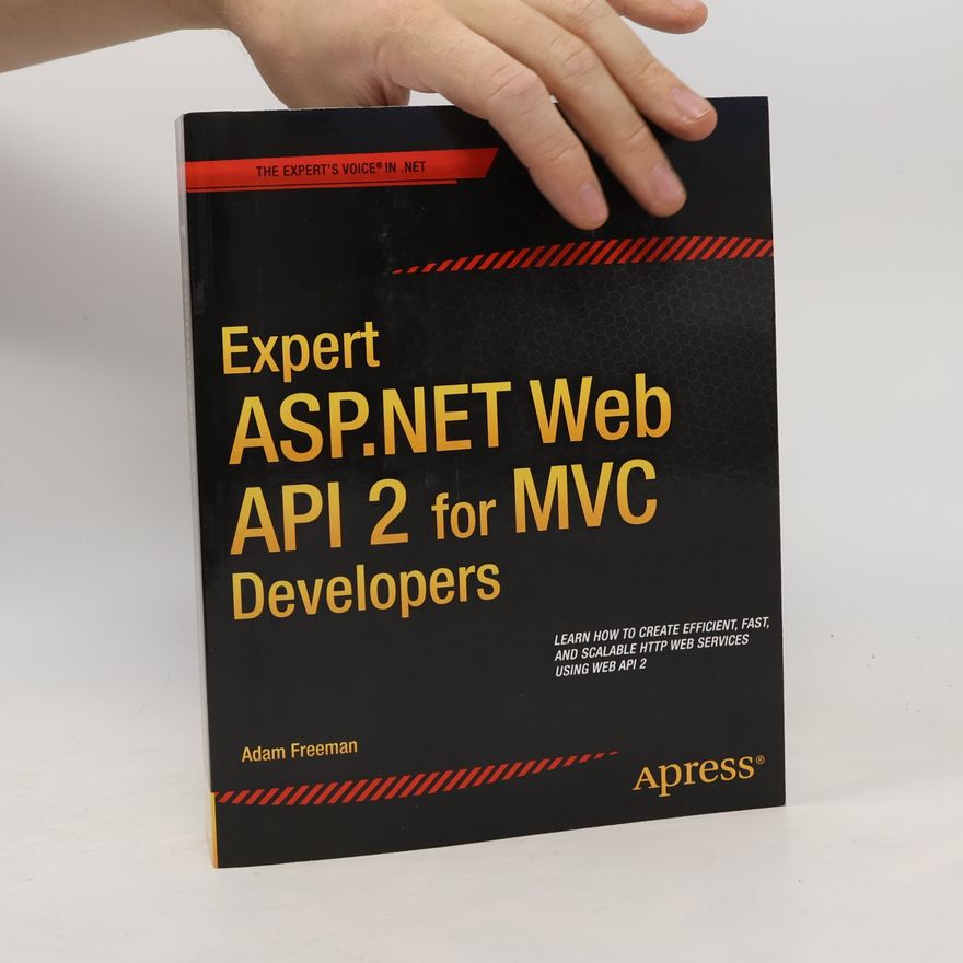 Adam Freeman Expert ASP.NET Web API 2 for MVC Developers