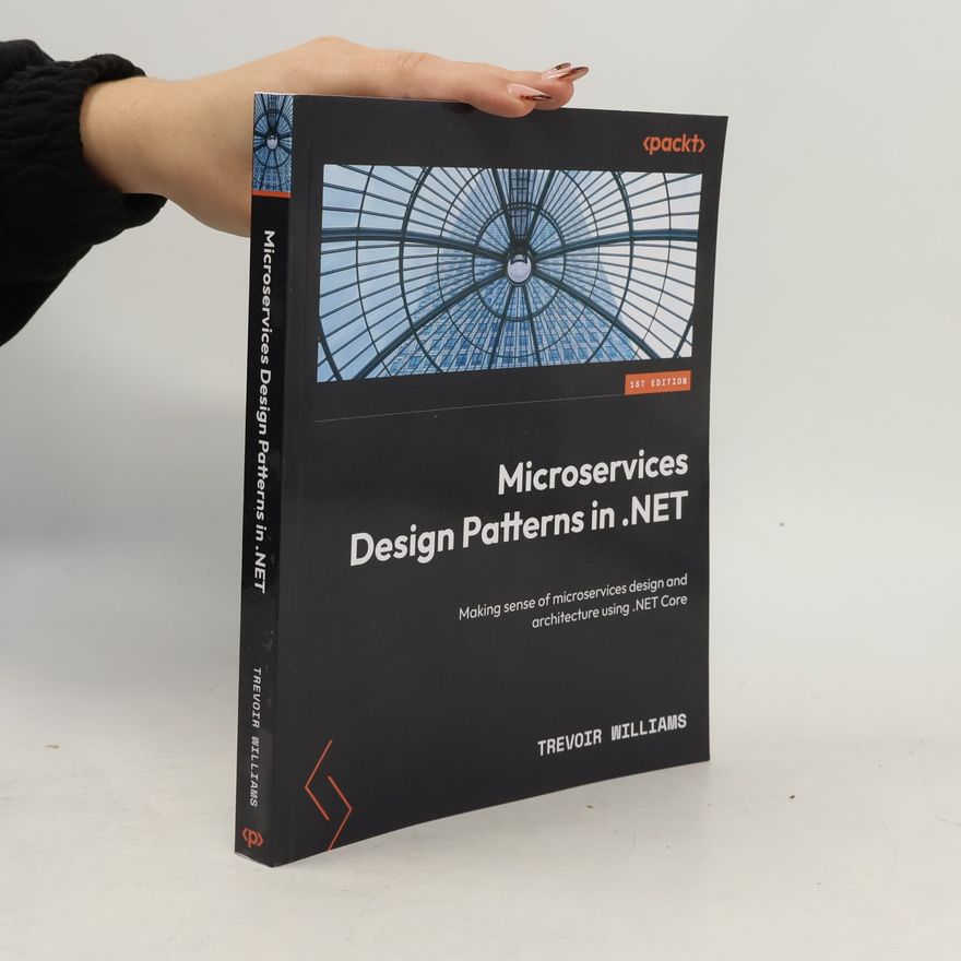 Trevoir Williams Microservices Design Patterns in .NET